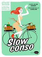 Couverture du livre « Slow conso - reprends le pouvoir sur ton porte-monnaie » de De Surany Caroline aux éditions Marabulles