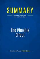 Couverture du livre « The Phoenix Effect : Review and Analysis of Pate and Platt's Book » de  aux éditions Business Book Summaries