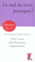 Couverture du livre « Le mal de vivre, pourquoi ? » de Raphaël Picon et Alain Braconnier et Pierre Lassus aux éditions Editions De L'atelier