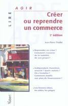 Couverture du livre « Créer ou reprendre un commerce (2e édition) » de Jean-Pierre Thiollet aux éditions Vuibert