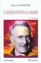Couverture du livre « L'existentialisme (2e édition) » de Henri Lefebvre aux éditions Economica