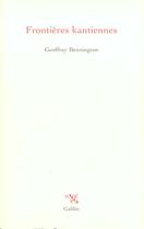 Couverture du livre « Frontieres kantiennes » de Geoffrey Bennington aux éditions Galilee