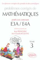 Couverture du livre « Mathematiques e3a-e4a - 2002-2004 - tome 3 » de Franchini/Jacquens aux éditions Ellipses