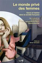 Couverture du livre « Le monde prive des femmes - genre et habitat dans la societe francaise » de Anne Lambert aux éditions Ined