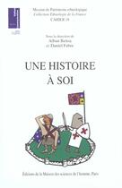 Couverture du livre « Une Histoire à soi : Figurations du passé et localités » de Alban Bensa aux éditions Maison Des Sciences De L'homme