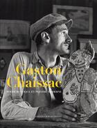 Couverture du livre « Gaston Chaissac ; poète rustique et peintre moderne » de Collectif/Decron aux éditions Actes Sud