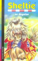 Couverture du livre « Sheltie T.14 ; Sheltie se déguise » de Peter Clover aux éditions Bayard Jeunesse