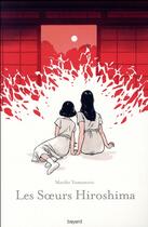 Couverture du livre « Les soeurs Hiroshima » de Jean-Baptiste Flamin et Moriko Yamamoto aux éditions Bayard Jeunesse