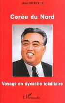 Couverture du livre « Coree du nord - voyage en dynastie » de Alain Destexhe aux éditions L'harmattan