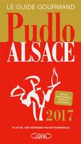 Couverture du livre « Le Pudlo Alsace (édition 2017) » de Gilles Pudlowski aux éditions Michel Lafon