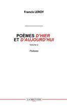 Couverture du livre « Poèmes d'hier et d'aujourd'hui (volume 2) » de Francis Leroy aux éditions La Bruyere
