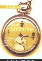 Couverture du livre « Maitre Zacharius ; un horloger qui avait perdu son âme » de Jules Verne aux éditions Fayard/mille Et Une Nuits