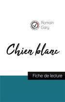 Couverture du livre « Chien blanc, de Romain Gary ; fiche de lecture » de  aux éditions Comprendre La Litterature