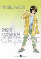 Couverture du livre « Short program Tome 4 ; girl's type » de Mitsuru Adachi aux éditions Tonkam