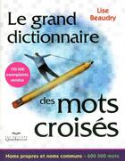Couverture du livre « Le grand dictionnaire des mots croises (ne) » de Beaudry Lise aux éditions Quebecor