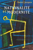 Couverture du livre « Nationalité et modernité » de Daniel Jacques aux éditions Editions Boreal