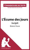 Couverture du livre « L'écume des jours de Boris Vian ; incipit » de Luigia Pattano aux éditions Lepetitlitteraire.fr
