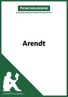 Couverture du livre « Fiche philosophe ; Arendt » de Marie-France Battisti aux éditions Lepetitphilosophe.fr