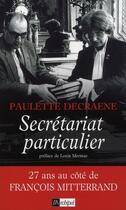 Couverture du livre « Secrétariat particulier » de Decraene-P aux éditions Archipel