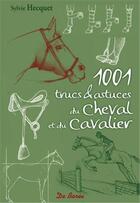 Couverture du livre « 1001 trucs et astuces du cheval et du cavalier » de Sylvie Hecquet aux éditions De Boree