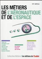 Couverture du livre « Les métiers de l'aéronautique et de l'espace (12e édition) » de Debora Fiori aux éditions L'etudiant