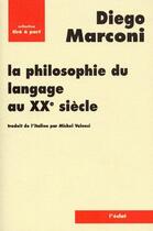 Couverture du livre « La philosophie du langage au XXe siècle » de Diego Marconi aux éditions Eclat