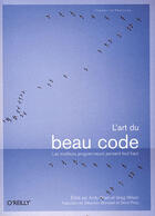 Couverture du livre « L'art du beau code ; les meilleurs programmeurs pensent tout haut » de  aux éditions O Reilly France