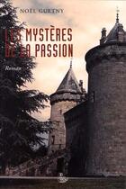 Couverture du livre « Les mystères de la passion » de Noel Guetny aux éditions Petit Vehicule