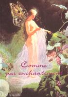 Couverture du livre « Comme Par Enchantement » de Amoore aux éditions Fil Invisible