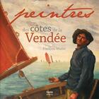 Couverture du livre « Peintres des côtes de la Vendée » de Francois Wiehn aux éditions Geste