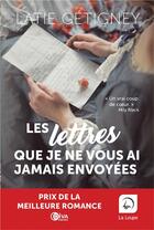 Couverture du livre « Les lettres que je ne vous ai jamais envoyés » de Latie Getigney aux éditions Editions De La Loupe
