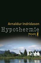 Couverture du livre « Hypothermie » de Arnaldur Indridason aux éditions Metailie