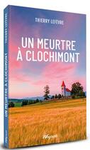 Couverture du livre « Un meurtre à Clochimont » de Thierry Lefevre aux éditions Weyrich