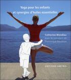 Couverture du livre « Yoga pour les enfants et synergies d'huiles essentielles » de - aux éditions Amyris