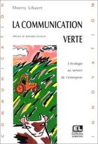 Couverture du livre « Communication Verte » de Libaert aux éditions Liaisons