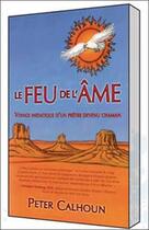 Couverture du livre « Le feu de l'âme ; voyage initiatique d'un prêtre devenu chaman » de Peter Calhoun aux éditions Ada