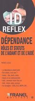 Couverture du livre « Id reflex dependance, roles et statuts de l'aidant et de l'aide » de Patrice Leleu aux éditions Arnaud Franel