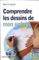 Couverture du livre « Comprendre les dessins de mon enfant » de Brigitte Langevin aux éditions De Mortagne