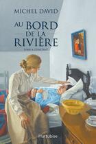 Couverture du livre « Au bord de la rivière t.4 ; Constant » de Michel David aux éditions Hurtubise