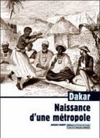 Couverture du livre « Dakar ; naissance d'une métropole » de Jacques Charpy aux éditions Pu De Rennes