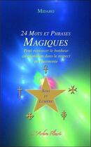Couverture du livre « 24 mots et phrases magiques pour retrouver le bonheur au quotidien dans le respect et l'harmonie » de Midaho aux éditions Arbre Fleuri