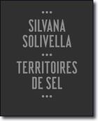 Couverture du livre « Silvana Solivella ; territoires de sel » de  aux éditions Notari