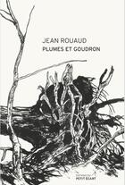Couverture du livre « Plumes et goudron » de Jean Rouaud aux éditions Editions Du Petit Ecart