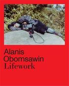 Couverture du livre « Alanis Obomsawin : lifework » de Richard W. Hill aux éditions Prestel