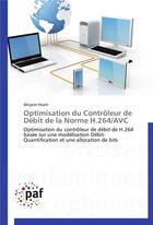 Couverture du livre « Optimisation du controleur de debit de la norme h.264/avc » de Hrarti-M aux éditions Presses Academiques Francophones