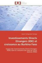 Couverture du livre « Investissements directs etrangers (ide) et croissance au burkina faso - impact des investissements d » de Yameogo S Y. aux éditions Editions Universitaires Europeennes