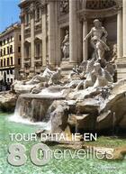 Couverture du livre « Tour d'Italie en 80 merveilles (édition 2020) » de Villa Fabrizia aux éditions White Star