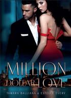 Couverture du livre « Million dollar love » de Tamara Balliana et Every Estelle aux éditions Bookelis