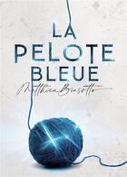 Couverture du livre « La pelote bleue » de Matthieu Biasotto aux éditions Bookelis