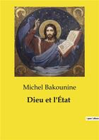 Couverture du livre « Dieu et l'État » de Michel Bakounine aux éditions Culturea